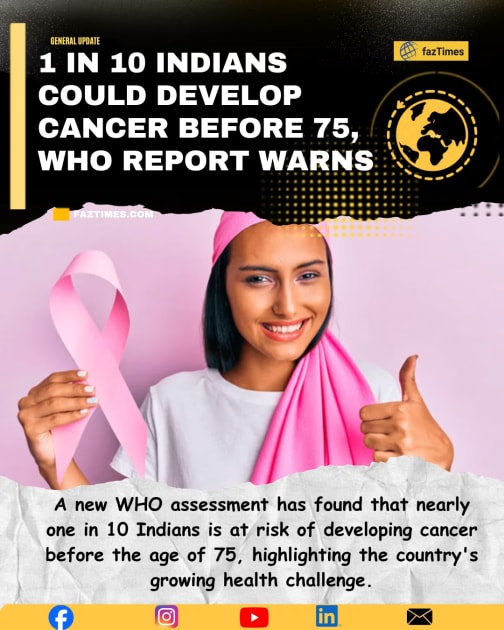 1 in 10 Indians Could Develop Cancer Before 75, WHO Report Warns