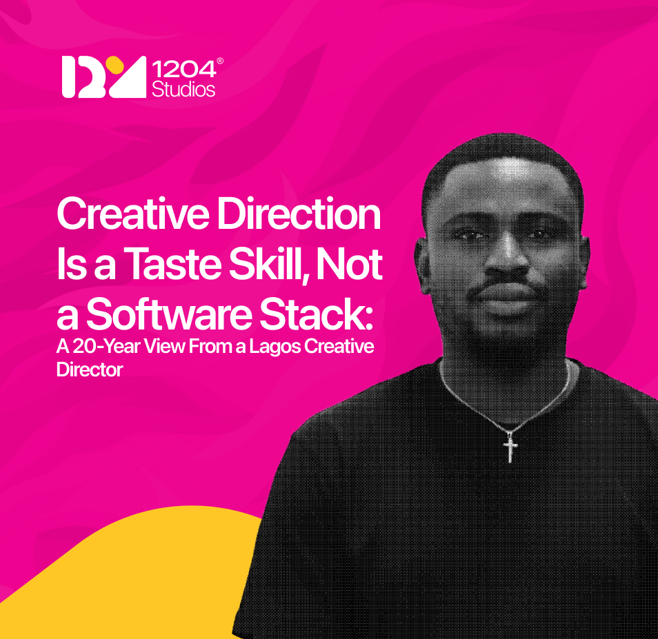 Creative Direction Is a Taste Skill, Not a Software Stack: A 20-Year View From a Lagos Creative Director