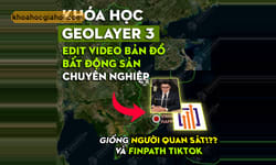 Khóa Học Geolayers 3 | Làm Video Hiệu Ứng Vẽ Bản Đồ Bất Động Sản