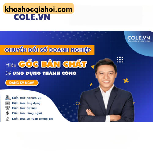 Khóa Học Bồi Dưỡng - Đào Tạo Kiến Thức Chuyển Đổi Số Doanh Nghiệp Cùng Cole.vn