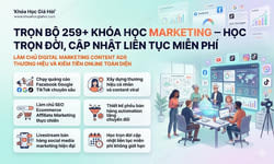 Trọn Bộ 259+ Khóa Học Marketing – Học Trọn Đời, Cập Nhật Liên Tục Miễn Phí