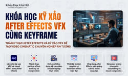 Khóa Học Kỹ Xảo After Effects Vfx Cùng Keyframe