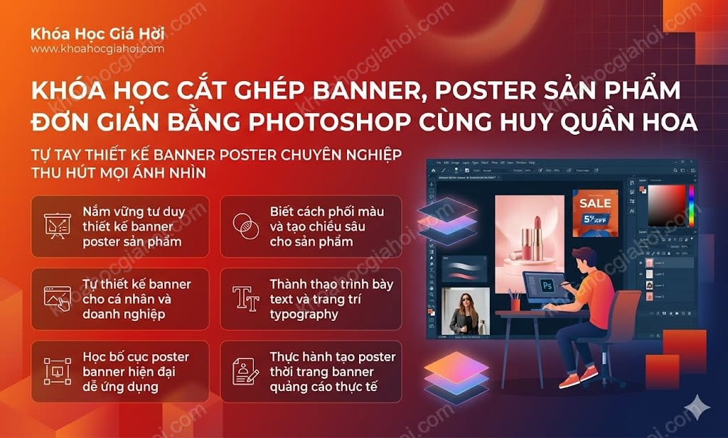 Khóa Học Cắt Ghép Banner, Poster Sản Phẩm Đơn Giản Bằng Photoshop Cùng Huy Quần Hoa