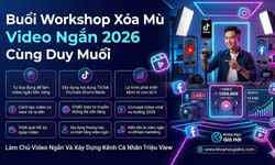 Buổi Workshop Xóa Mù Video Ngắn 2026 Cùng Duy Muối