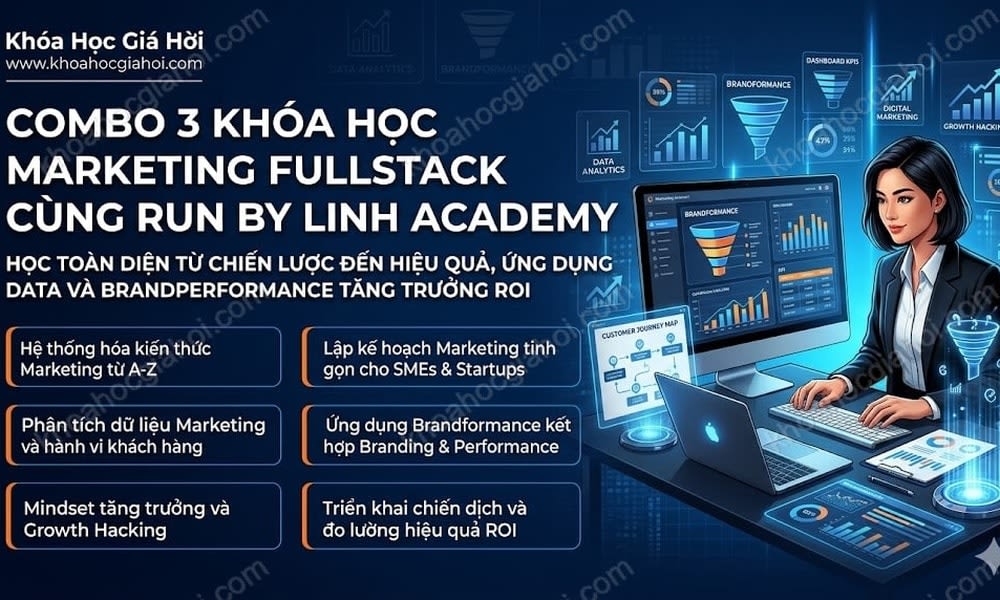 Combo 3 Khóa Học Marketing Fullstack Cùng Run By Linh Academy