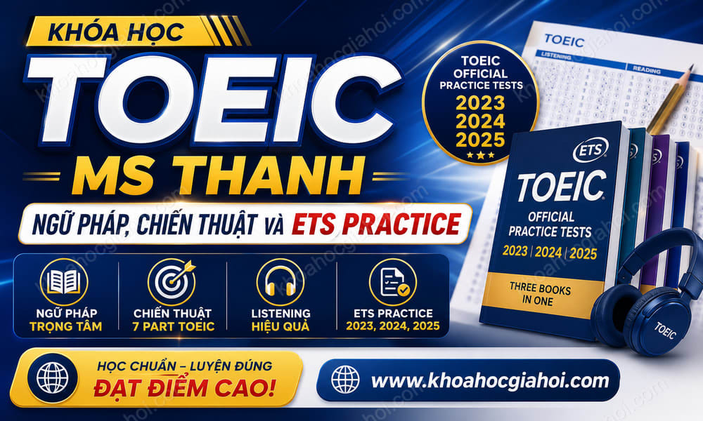Khóa Học Toeic Ms Thanh – Ngữ Pháp, Chiến Thuật & ETS Practice