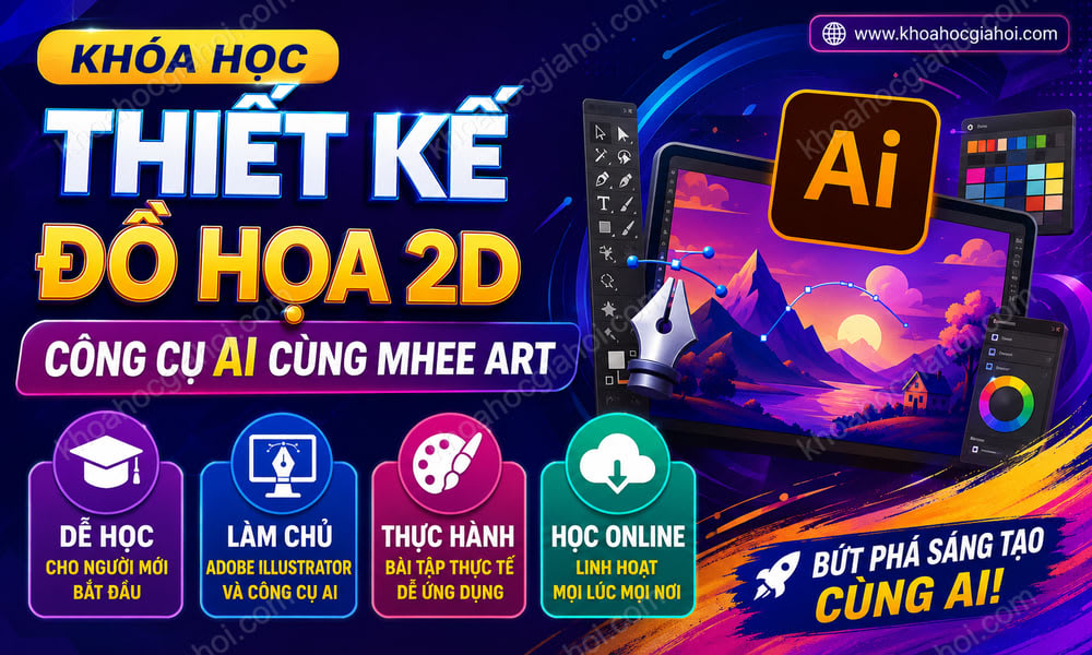 Khóa Học Thiết Kế Đồ Họa 2D Công Cụ AI Cùng Mhee Art
