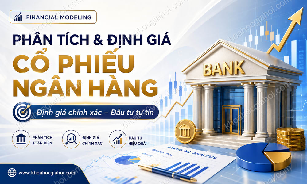 Khóa Học Phân Tích Và Định Giá Cổ Phiếu Ngân Hàng Cùng Lý Lâm Duy