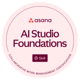 Asana AI Studio Foundations skill badge, collaborative work management certification