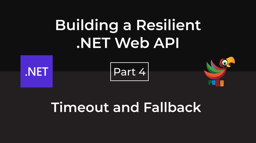 Building a Resilient .NET Web API - Part 4