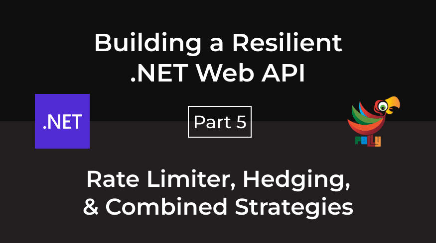 Building a Resilient .NET Web API - Part 5