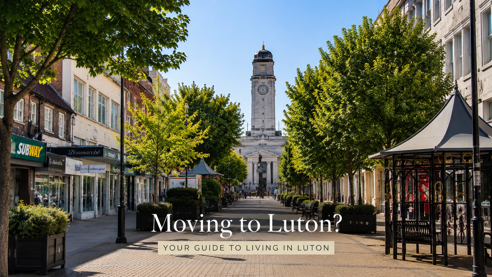 Moving to Luton? The Complete 2026 Guide to Living in Luton