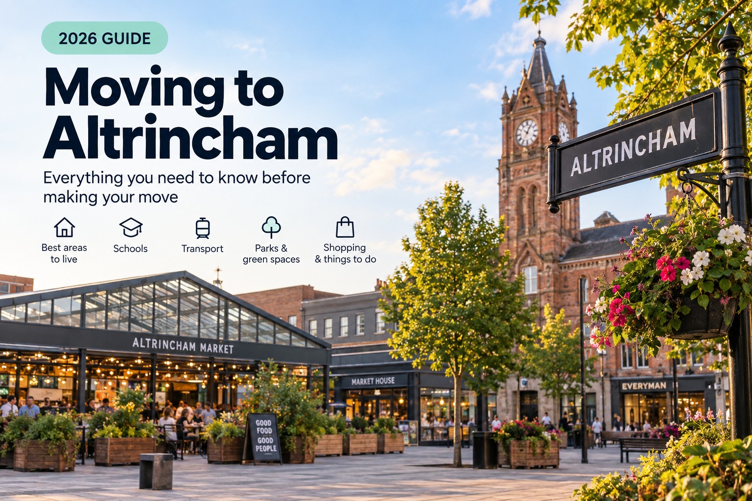 Moving to Altrincham? The Complete 2026 Guide to Living in Altrincham