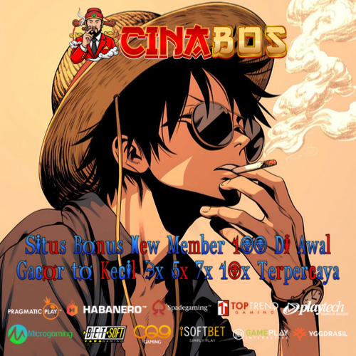 CINABOS Situs Bonus New Member 100 Di Awal Gacor to Kecil 3x 5x 7x 10x Terpercaya