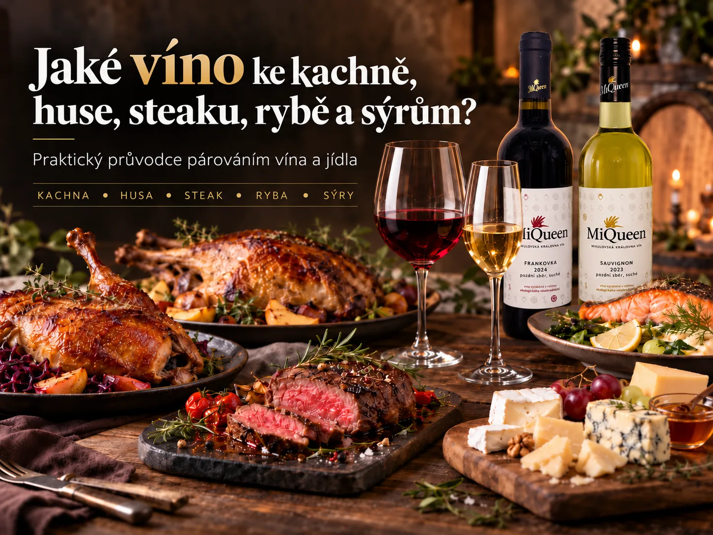 Jaké víno ke kachně, huse, steaku, rybě a sýrům? Praktický průvodce párováním vína s jídlem
