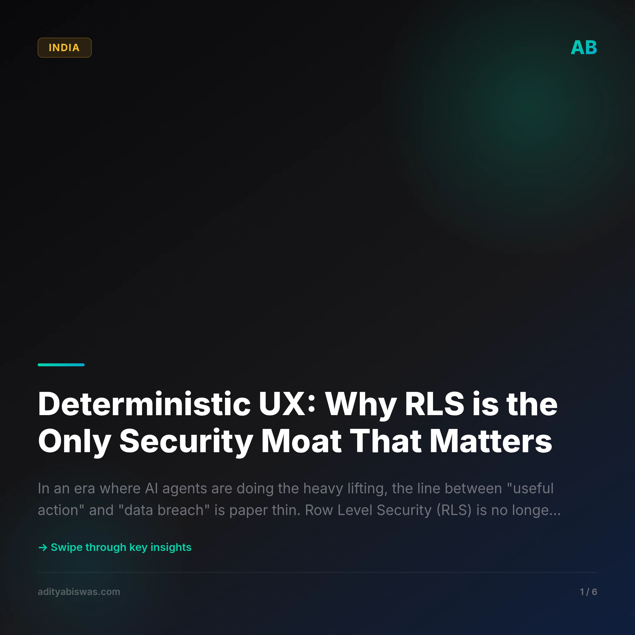 Deterministic UX: Why RLS is the Only Security Moat That Matters