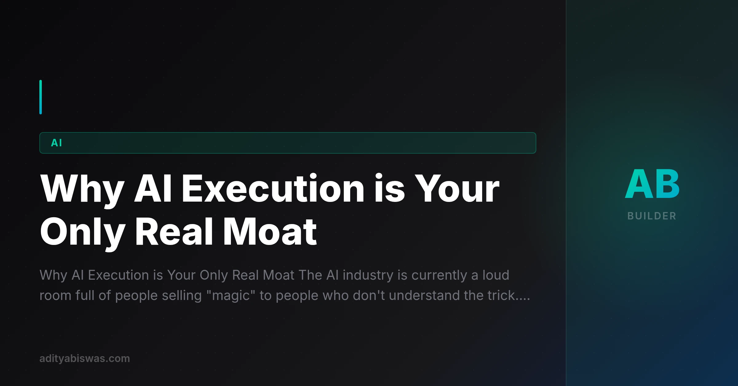Why AI Execution is Your Only Real Moat