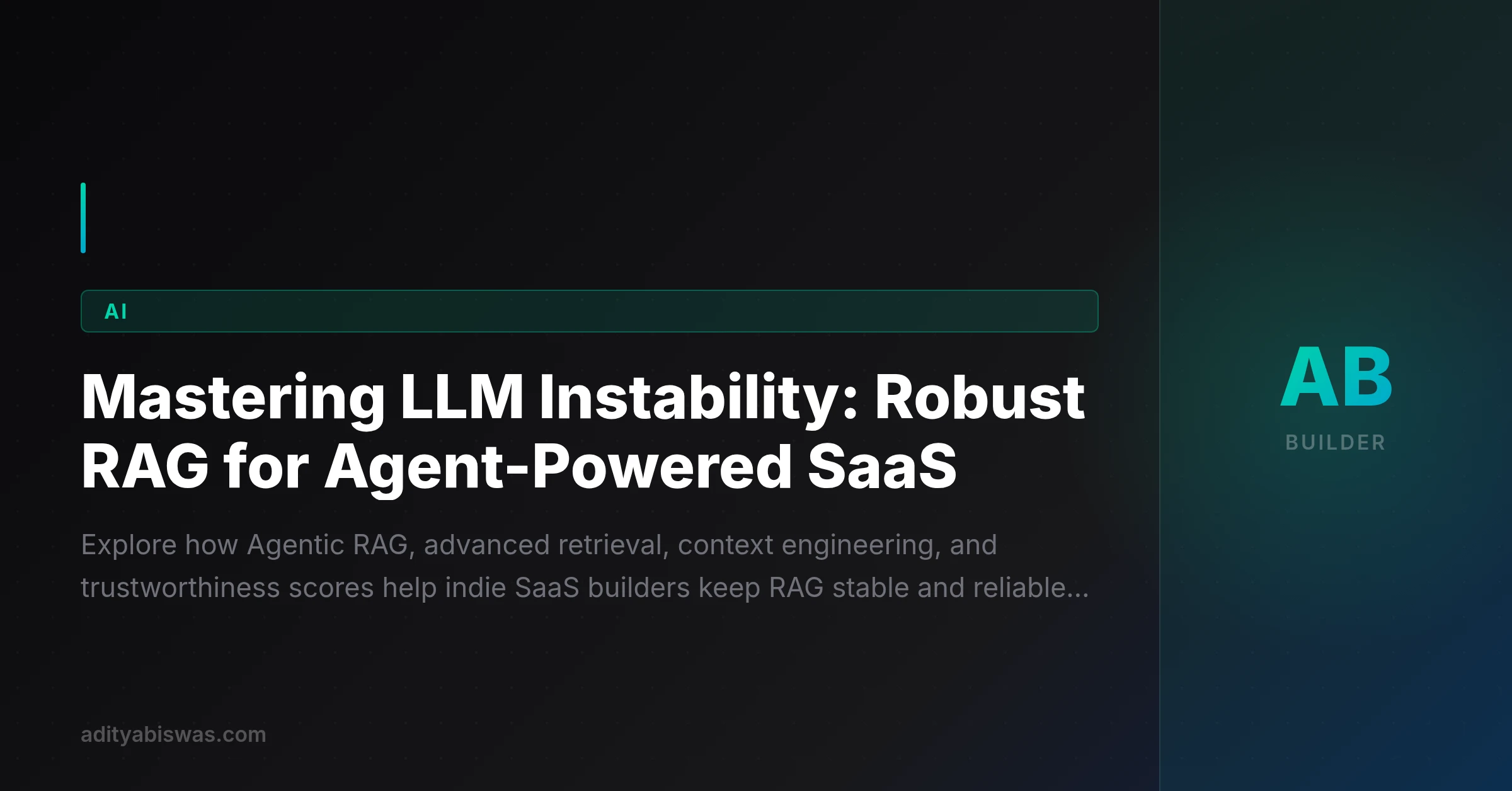 Mastering LLM Instability: Robust RAG for Agent-Powered SaaS