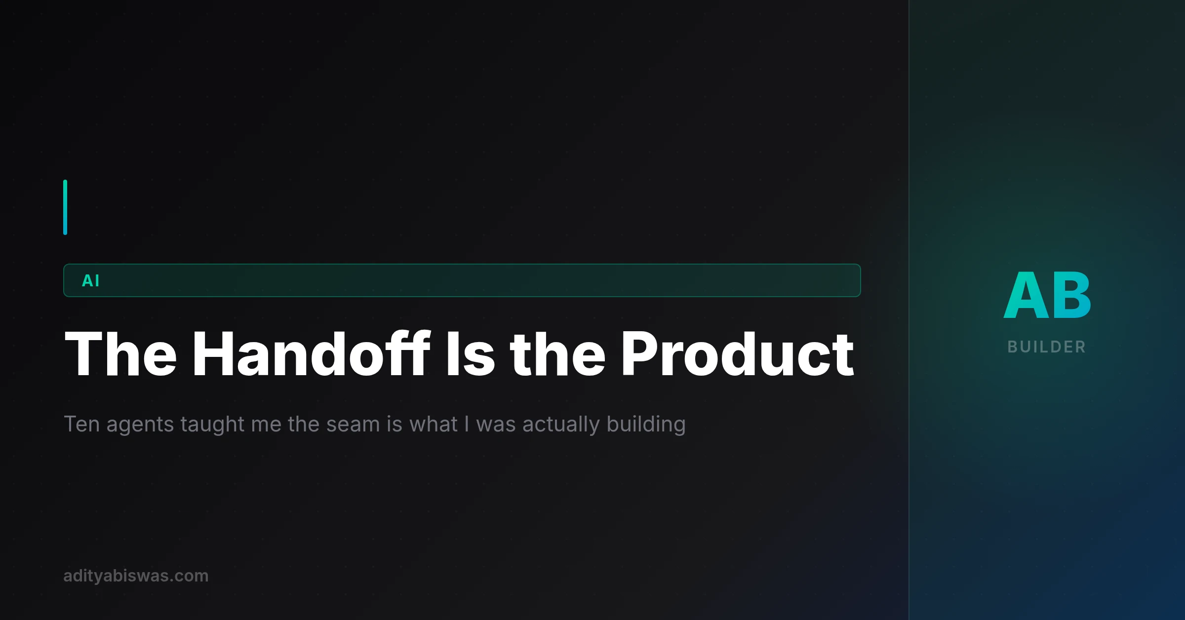 The Handoff Is the Product: What Ten Agents Taught Me About Working…