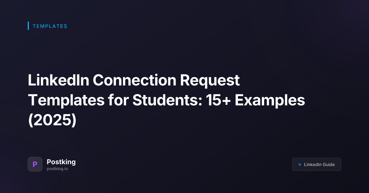 LinkedIn Connection Request Templates for Students: 15+ Examples (2026)
