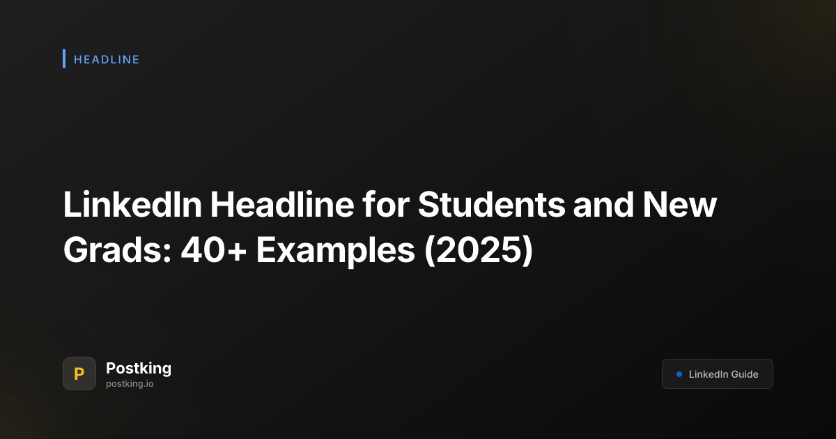 LinkedIn Headline for Students and New Grads: 40+ Examples (2026)