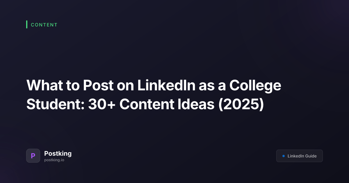 What to Post on LinkedIn as a College Student: 30+ Content Ideas (2026)