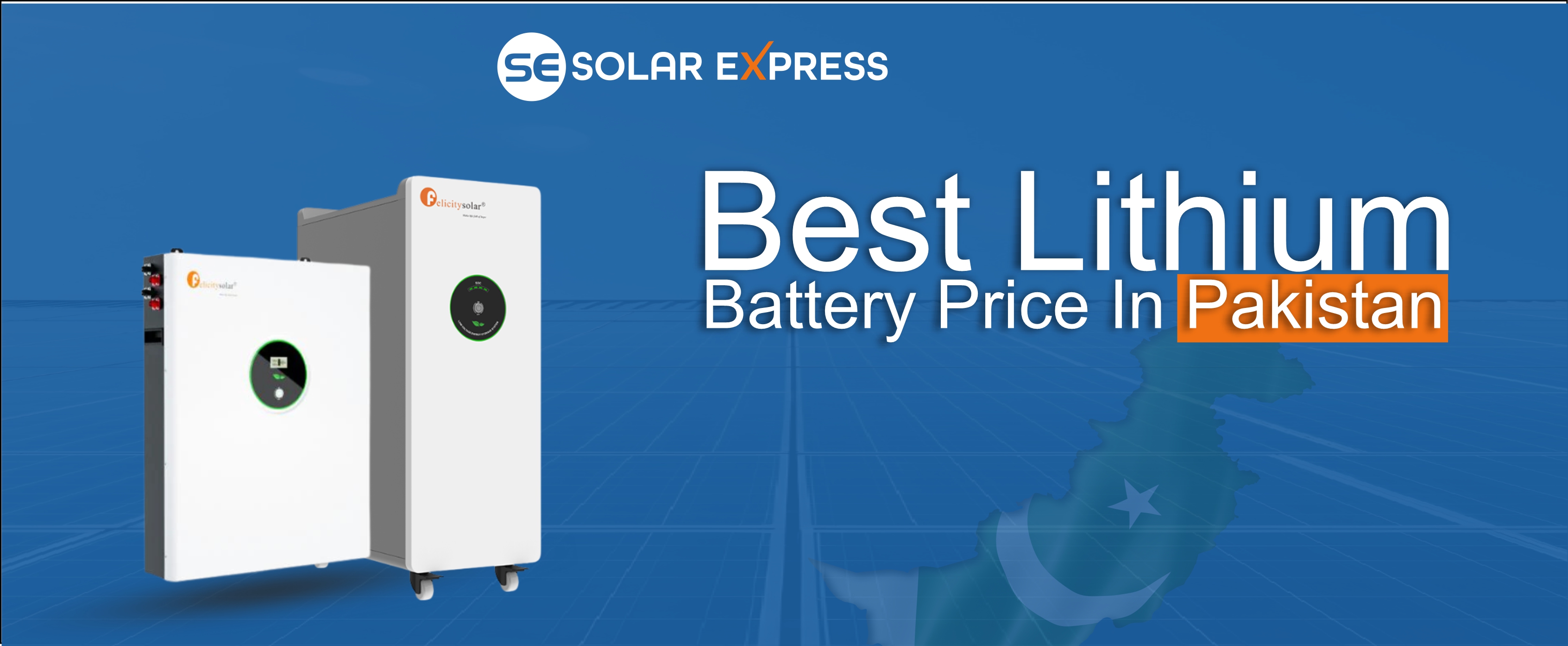 Best Lithium Battery Price in Pakistan | Solar Express