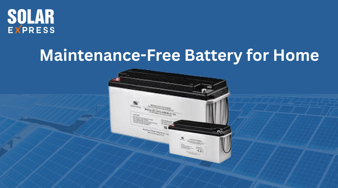 Maintenance-Free Battery for Home