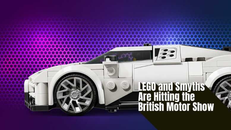 LEGO and Smyths Are Hitting the British Motor Show — Here’s Why You’ll Want to Be There Image