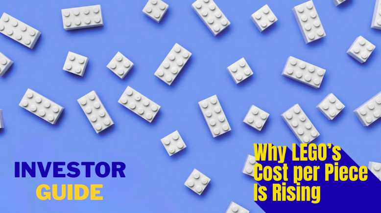 Why LEGO’s Cost per Piece Is Rising — Investor Guide Image
