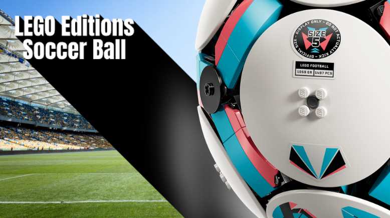 LEGO Editions Soccer Ball (43019) Launches March 2026 – Hidden Stadium Scene and 1:1 Size 5 Replica Image