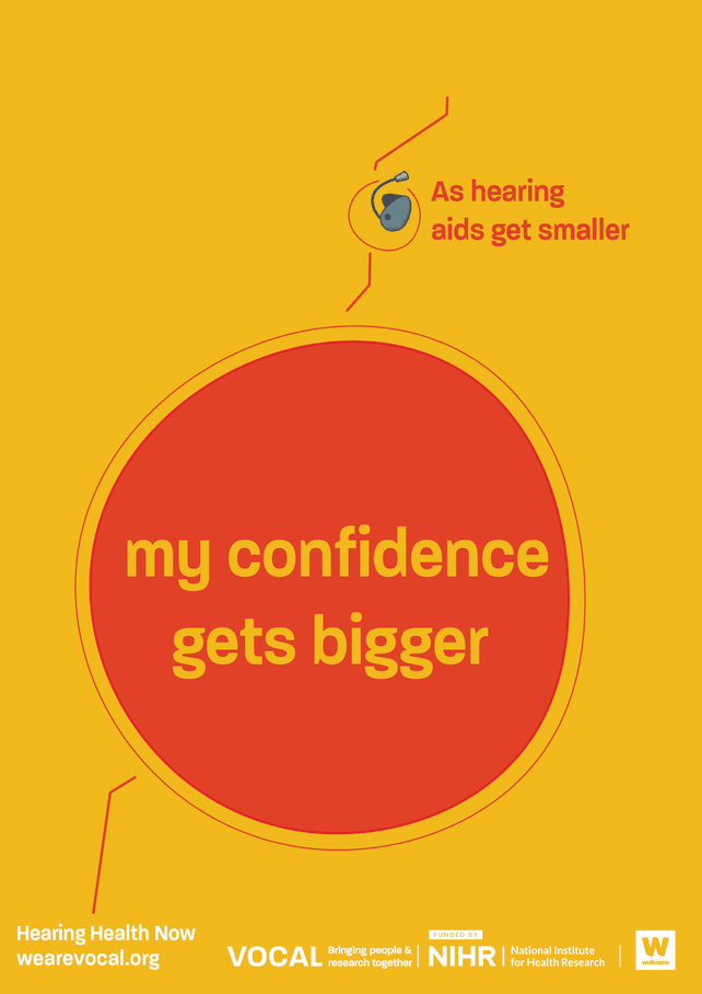 An orange poster with a big red circle and an illustration of an hearing aid. Words on the poster say: as hearing aids get smaller, my confidence gets bigger.