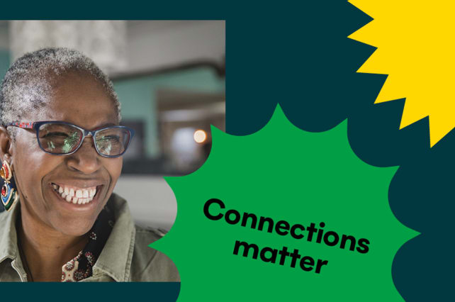 A black woman smiling with the words 'Connections matter' in a corner.