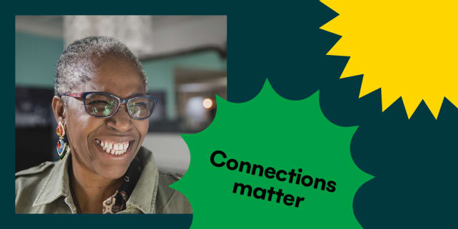 A black woman smiling with the words 'Connections matter' in a corner.