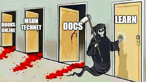 Grim Reaper Knocking on Doors meme: Death personified as hooded skeleton figure with scythe approaches doorways labeled with Microsoft documentation platforms. Already visited 'BOOKS ONLINE', 'MSDN TECHNET' and 'DOCS' (leaving blood trails), currently knocking on 'LEARN' door.