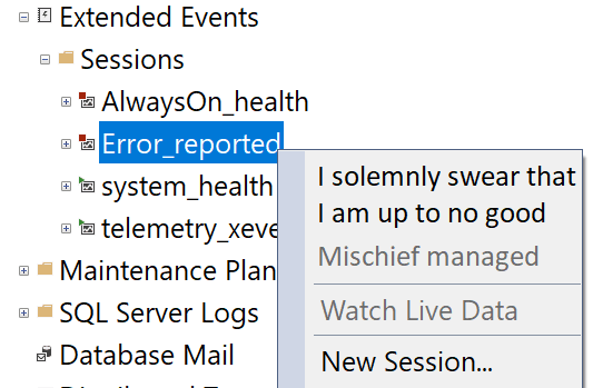 SQL Server Management Studio screenshot showing Extended Events menu with 'I solemnly swear that I am up to no good' and 'Mischief managed' Harry Potter quotes instead of standard 'Start Session' and 'Stop Session' options