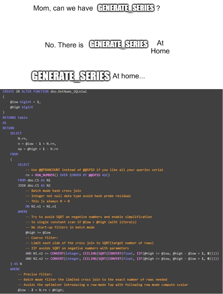 'Mom, can we have GENERATE_SERIES?' meme format with SQL code. Top shows conversation: 'Mom, can we have GENERATE_SERIES?' followed by 'No. There is GENERATE_SERIES At Home' and 'GENERATE_SERIES At home...' The bottom portion displays a complex SQL function called dbo.GetNums_SQLkiwi with parameters, joins, and detailed optimizer hint comments in blue, orange, and purple syntax highlighting