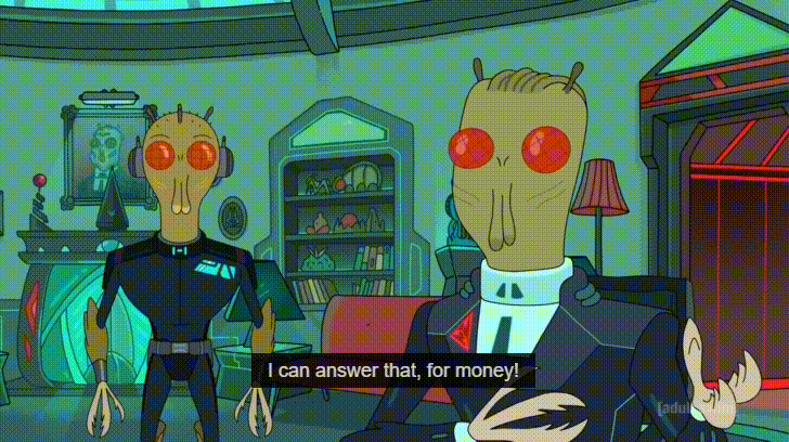Rick and Morty scene showing alien character with insect-like head and glowing orange eyes saying 'I can answer that, for money!' while making the money gesture (repeatedly rubbing thumb over the tips of index and middle fingers). From the episode 'The Rickshank Rickdemption'