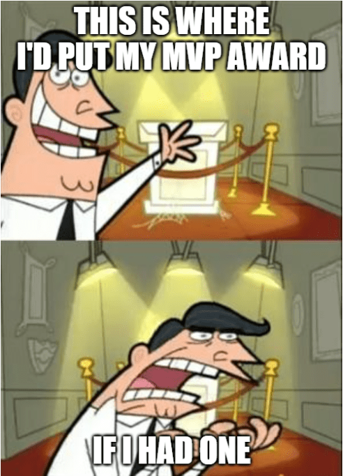 Timmy Turner's Dad from The Fairly OddParents pointing at an empty display case in two panels. Top panel text reads 'THIS IS WHERE I'D PUT MY MVP AWARD', bottom panel text reads 'IF I HAD ONE'