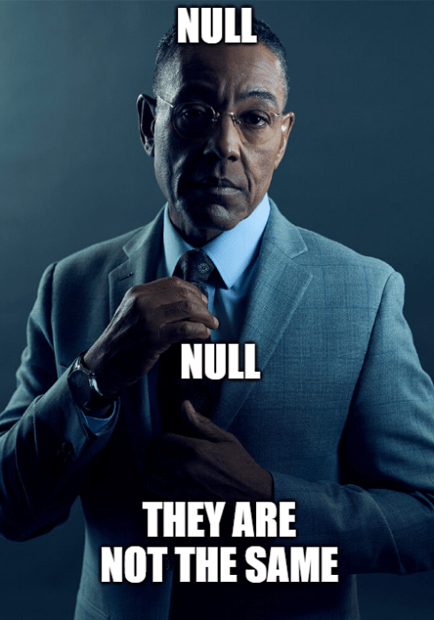 Breaking Bad meme with Gustavo Fring (Giancarlo Esposito) in blue suit adjusting his tie with text 'NULL' at top, 'NULL' in middle, and 'THEY ARE NOT THE SAME' at bottom (due to three-valued logic)