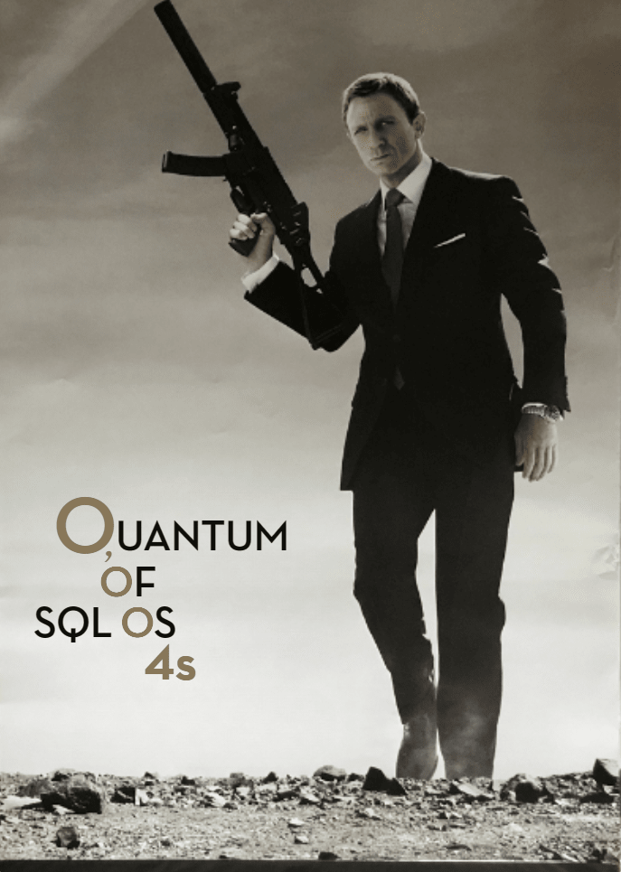 Daniel Craig as James Bond in Quantum of Solace movie poster parody. Title edited to read 'Quantum of SQLOS' with the letter 'Q' replaced by a zero with decimal comma and all 'O's slightly offset, visually resembling '0,004s