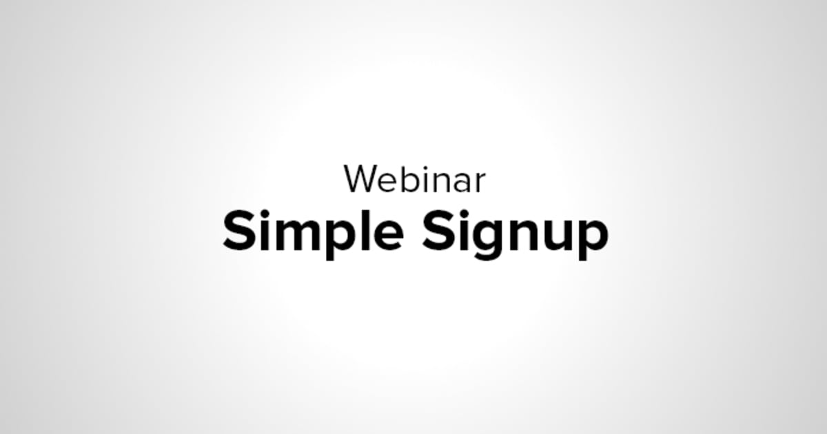 SIMPLE WEBINAR SIGNUP