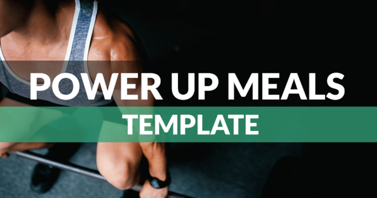 POWER UP MEALS TEMPLATE
