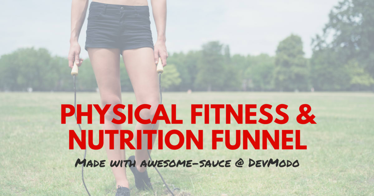 Physical Fitness / Nutrition Funnel 