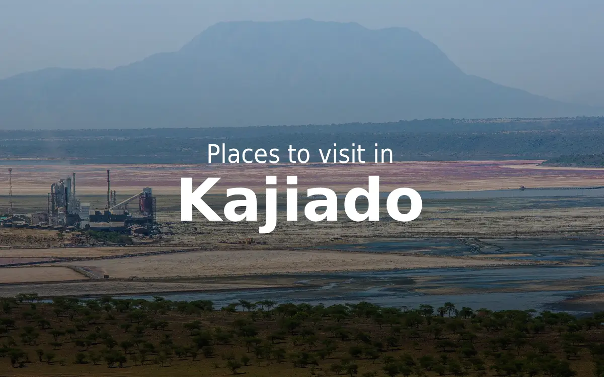 Places to Visit in Kajiado: Hidden Gems and Unforgettable Getaways