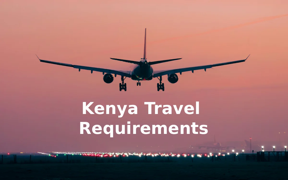 Kenya Travel Requirements 2026: The Ultimate Guide for International & East African Travelers