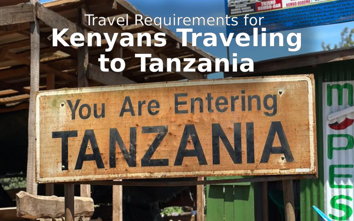 Important Travel Requirements for Kenyans Traveling to Tanzania