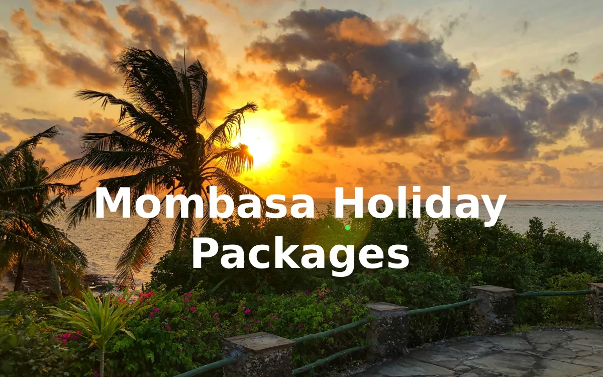 Beach Holiday Escape: Ultimate Mombasa & Kenya Coast Beach Packages with Stejos Tours