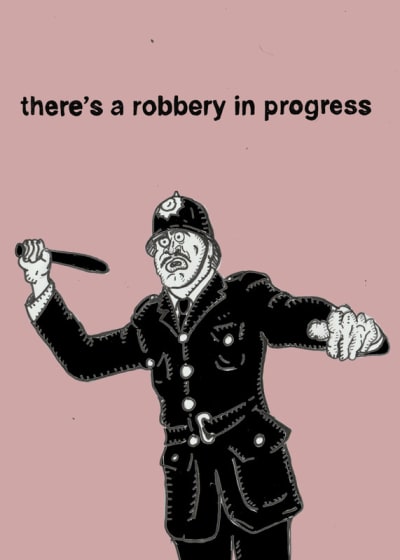 There's a Robbery in Progress