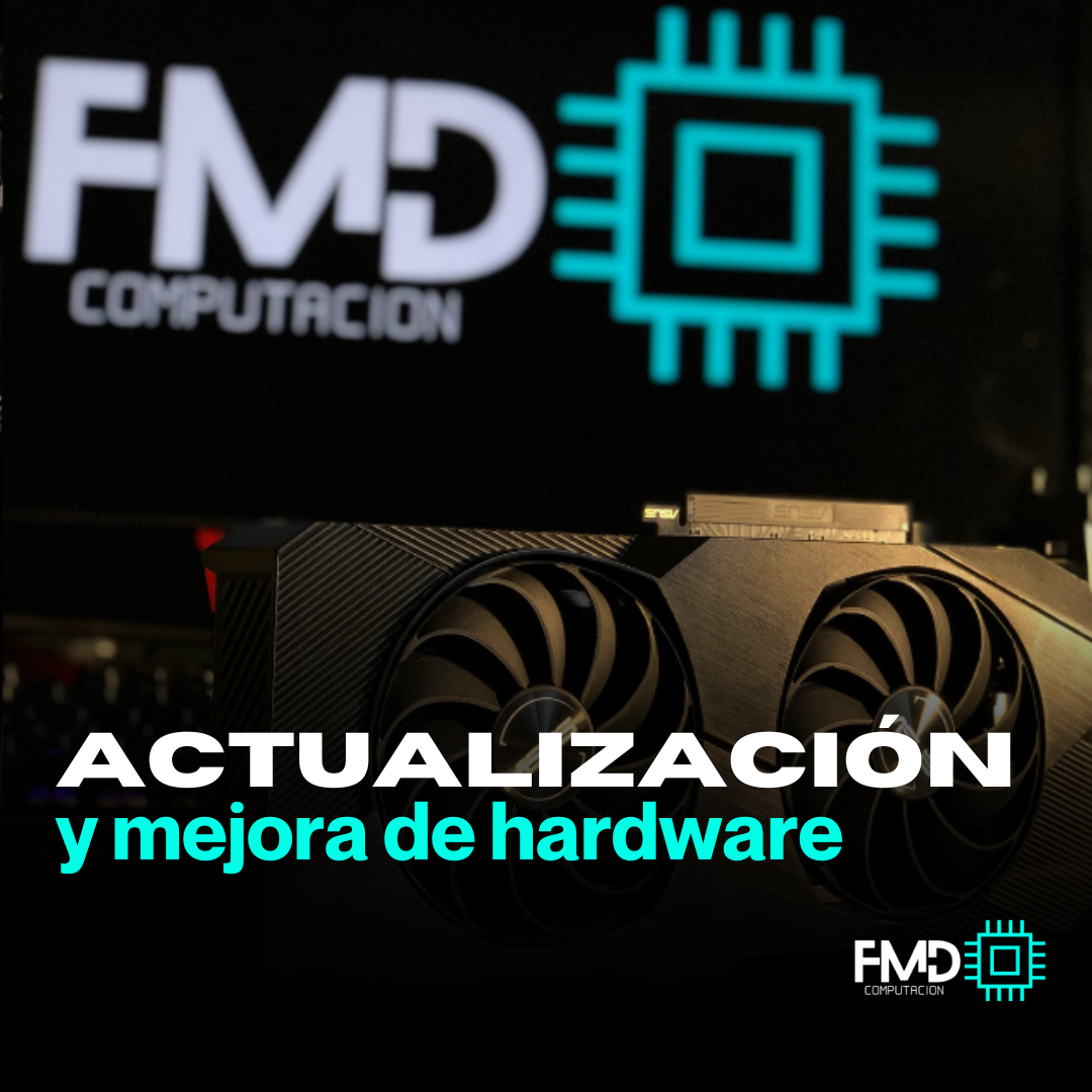 Actualización y mejora de hardware